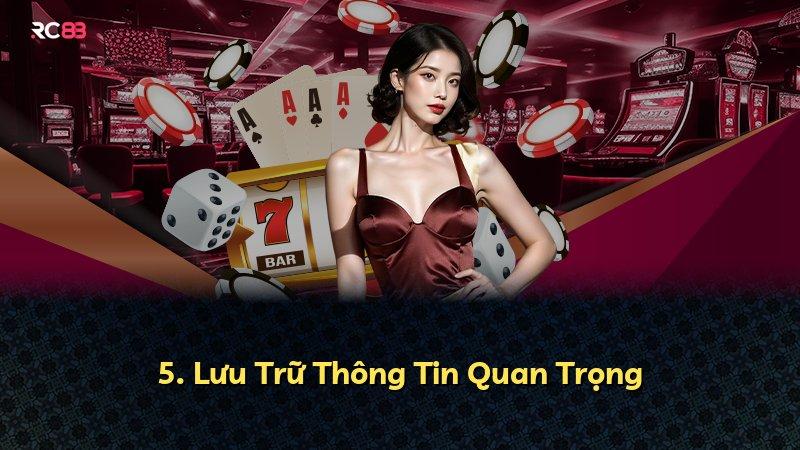 5. Lưu Trữ Thông Tin Quan Trọng
