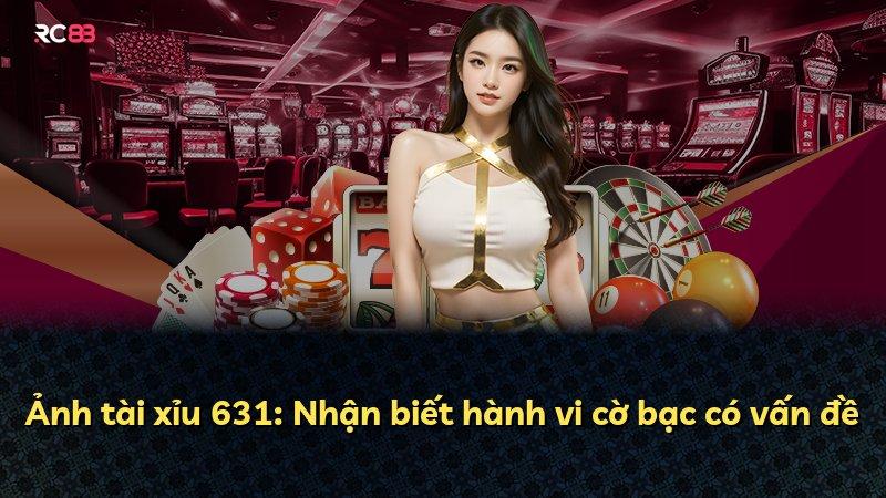 Ảnh tài xỉu 631: Nhận biết hành vi cờ bạc có vấn đề