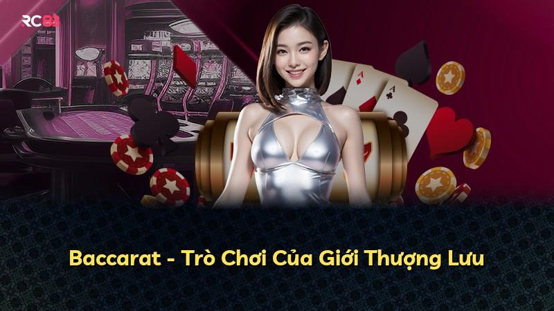 Baccarat - Trò Chơi Của Giới Thượng Lưu