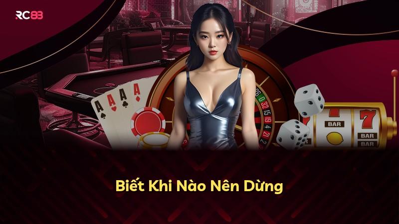 Biết Khi Nào Nên Dừng