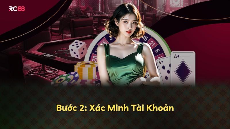 Bước 2: Xác Minh Tài Khoản