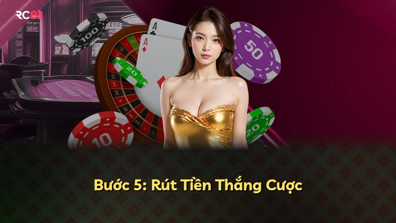 Bước 5: Rút Tiền Thắng Cược