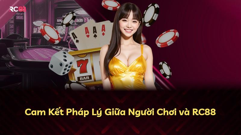 Cam Kết Pháp Lý Giữa Người Chơi và RC88