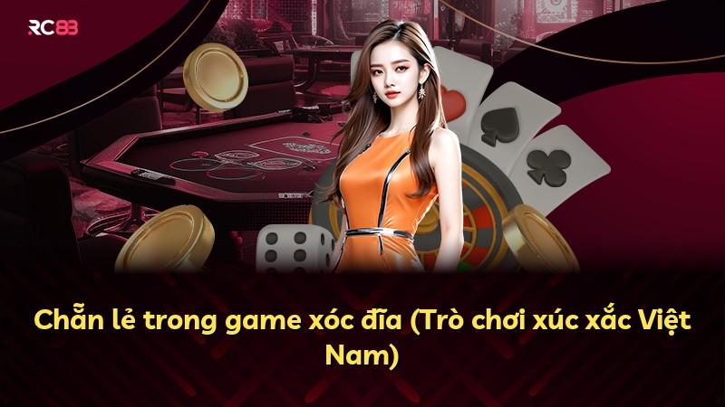 Chẵn lẻ trong game xóc đĩa (Trò chơi xúc xắc Việt Nam)