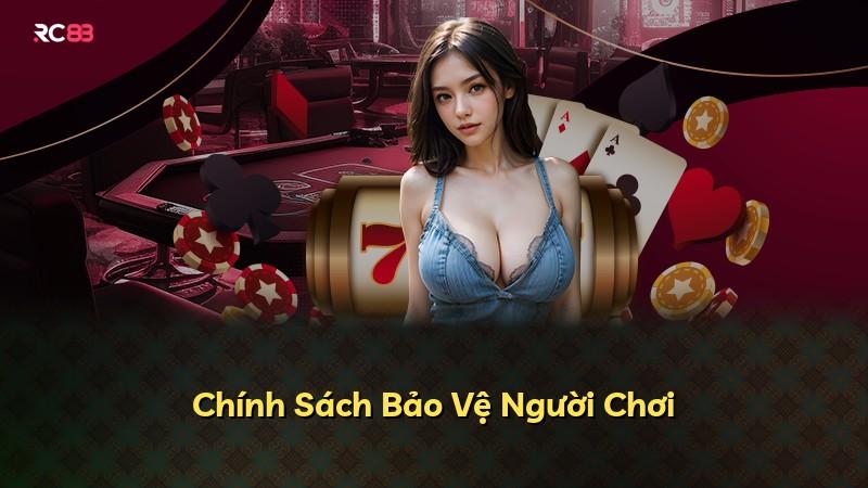 Chính Sách Bảo Vệ Người Chơi