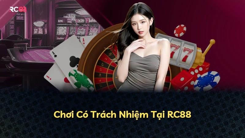 Chơi Có Trách Nhiệm Tại RC88