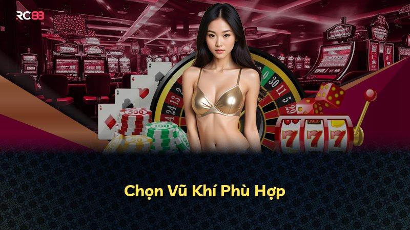 Chọn Vũ Khí Phù Hợp