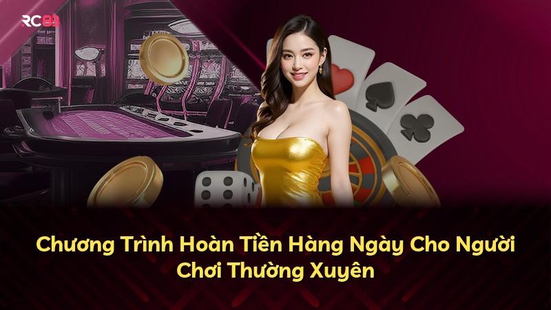 Chương Trình Hoàn Tiền Hàng Ngày Cho Người Chơi Thường Xuyên