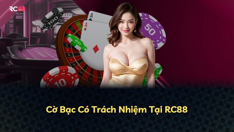 Cờ Bạc Có Trách Nhiệm Tại RC88