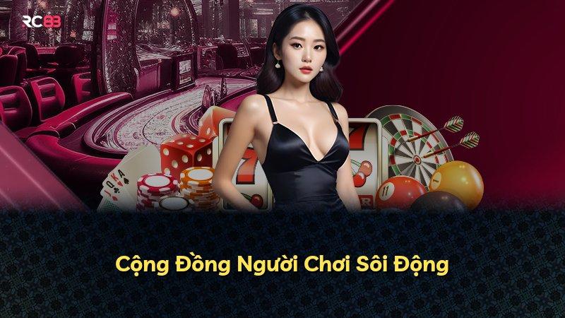 Cộng Đồng Người Chơi Sôi Động