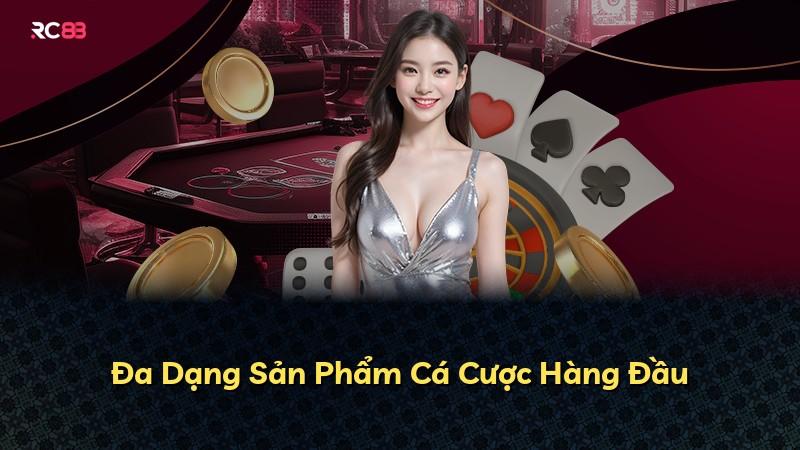 Đa Dạng Sản Phẩm Cá Cược Hàng Đầu