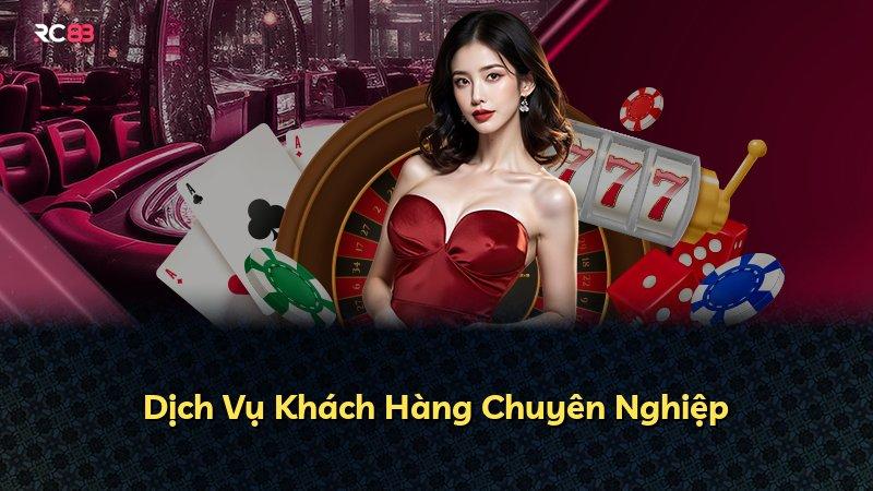Dịch Vụ Khách Hàng Chuyên Nghiệp