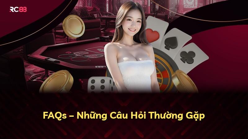 FAQs – Những Câu Hỏi Thường Gặp