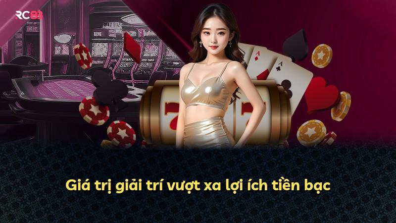 Giá trị giải trí vượt xa lợi ích tiền bạc