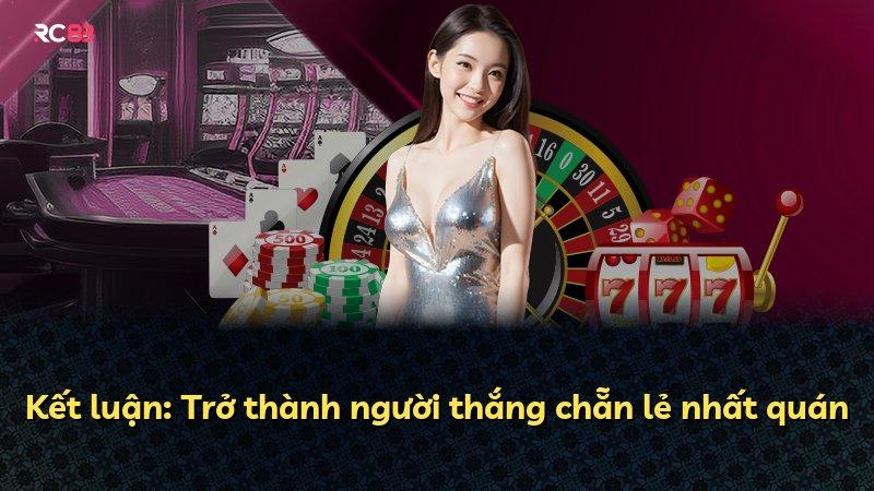 Kết luận: Trở thành người thắng chẵn lẻ nhất quán