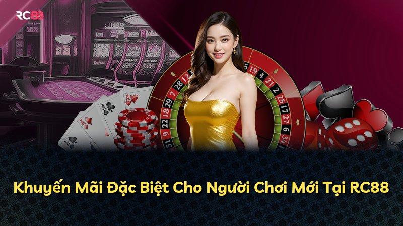 Khuyến Mãi Đặc Biệt Cho Người Chơi Mới Tại RC88