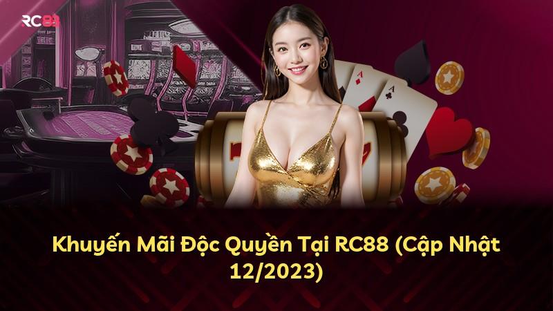 Khuyến Mãi Độc Quyền Tại RC88 (Cập Nhật 12/2023)