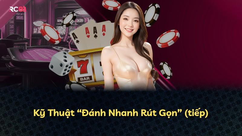 Kỹ Thuật “Đánh Nhanh Rút Gọn” (tiếp)