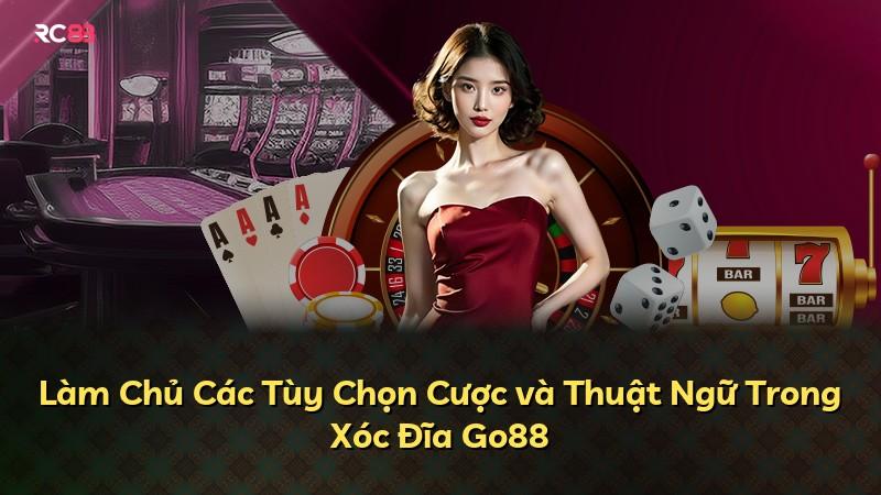 Làm Chủ Các Tùy Chọn Cược và Thuật Ngữ Trong Xóc Đĩa Go88