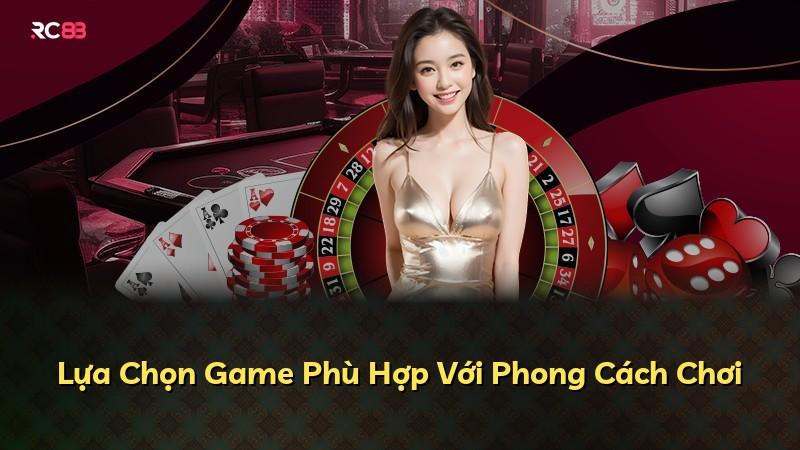 Lựa Chọn Game Phù Hợp Với Phong Cách Chơi