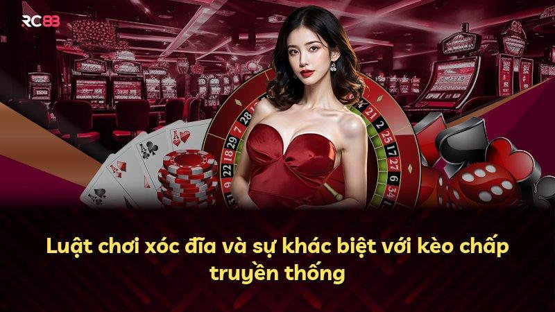 Luật chơi xóc đĩa và sự khác biệt với kèo chấp truyền thống