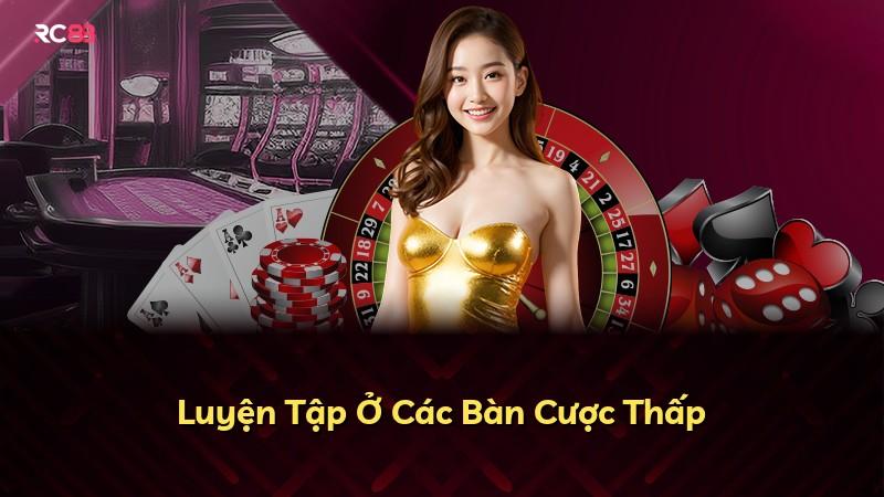 Luyện Tập Ở Các Bàn Cược Thấp