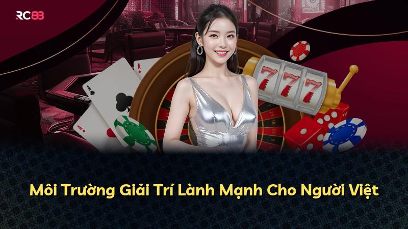 Môi Trường Giải Trí Lành Mạnh Cho Người Việt