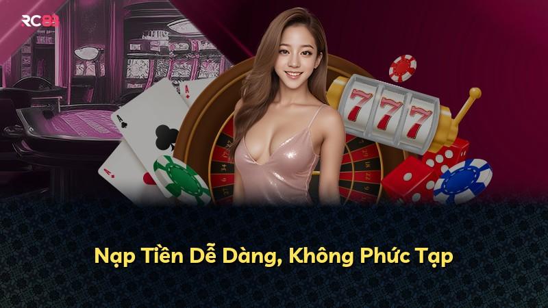 Nạp Tiền Dễ Dàng, Không Phức Tạp