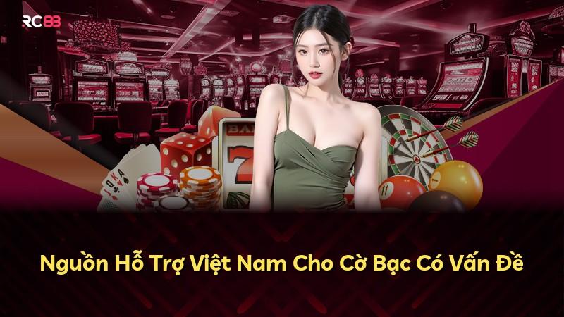 Nguồn Hỗ Trợ Việt Nam Cho Cờ Bạc Có Vấn Đề