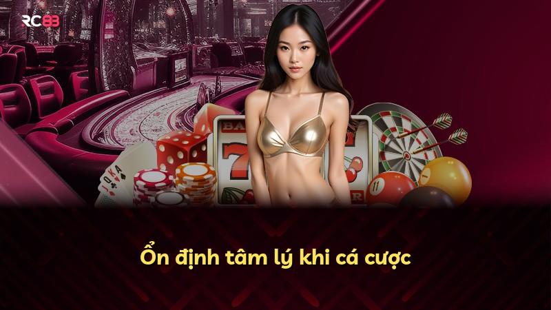Ổn định tâm lý khi cá cược