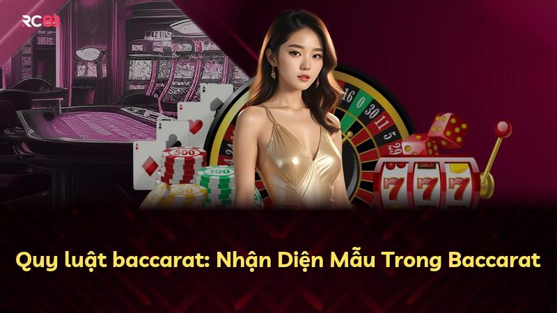 Quy luật baccarat: Nhận Diện Mẫu Trong Baccarat