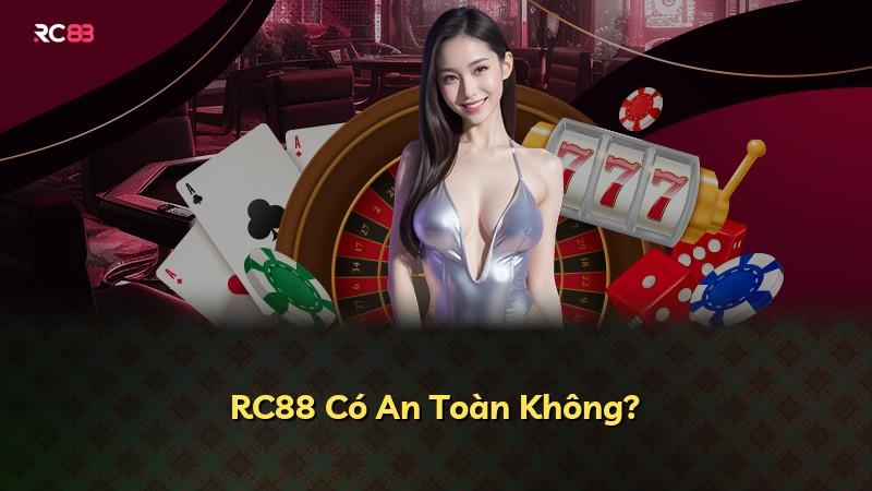 RC88 Có An Toàn Không?