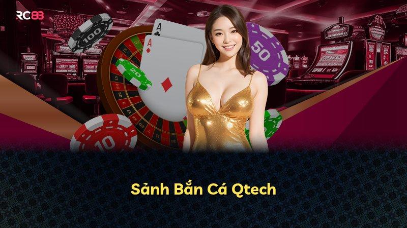 Sảnh Bắn Cá Qtech