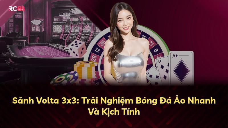 Sảnh Volta 3x3: Trải Nghiệm Bóng Đá Ảo Nhanh Và Kịch Tính
