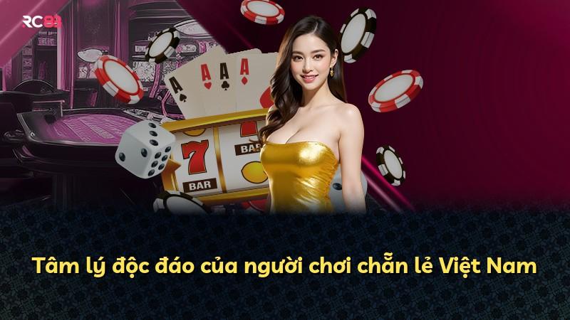 Tâm lý độc đáo của người chơi chẵn lẻ Việt Nam