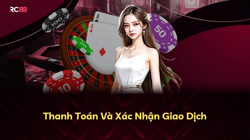 Thanh Toán Và Xác Nhận Giao Dịch