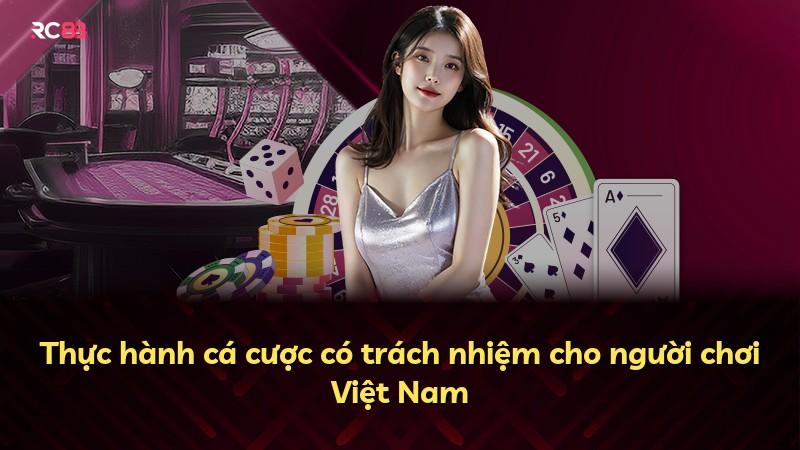Thực hành cá cược có trách nhiệm cho người chơi Việt Nam
