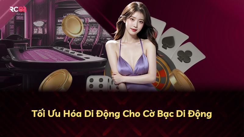 Tối Ưu Hóa Di Động Cho Cờ Bạc Di Động
