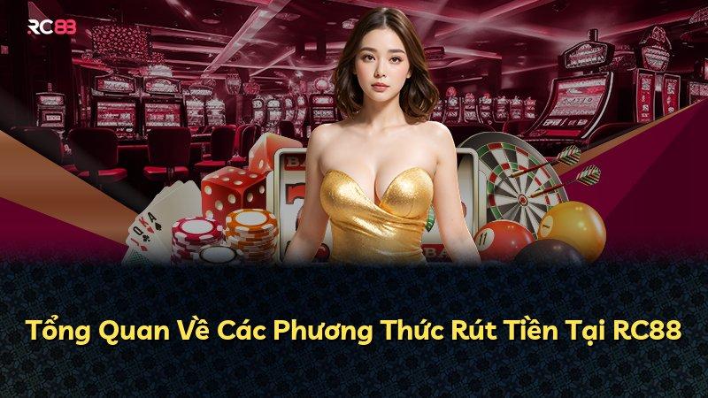 Tổng Quan Về Các Phương Thức Rút Tiền Tại RC88