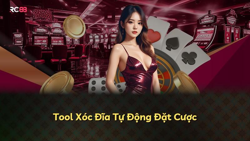 Tool Xóc Đĩa Tự Động Đặt Cược