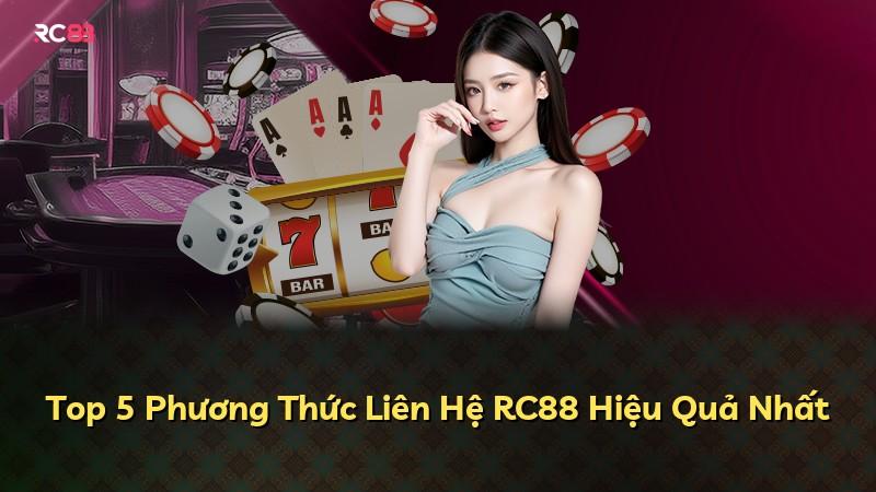 Top 5 Phương Thức Liên Hệ RC88 Hiệu Quả Nhất