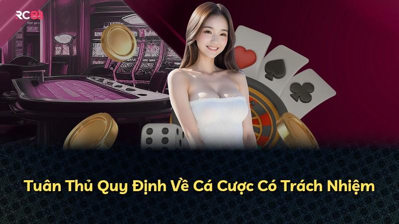 Tuân Thủ Quy Định Về Cá Cược Có Trách Nhiệm