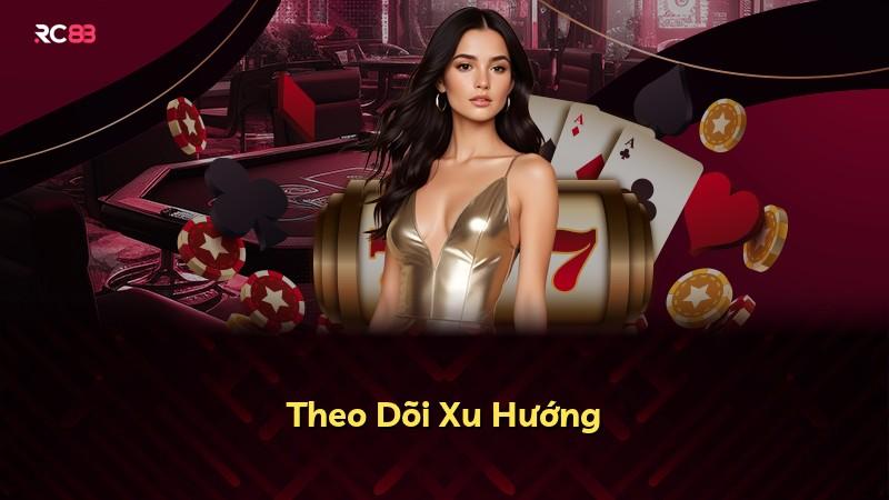 Theo Dõi Xu Hướng